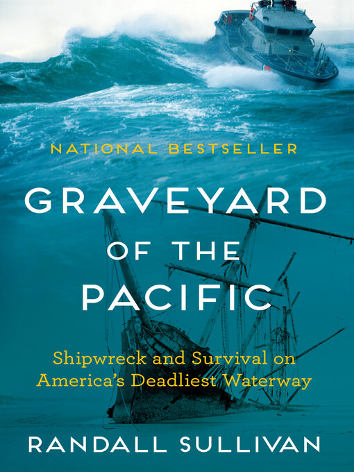 Title details for Graveyard of the Pacific by Randall Sullivan - Wait list